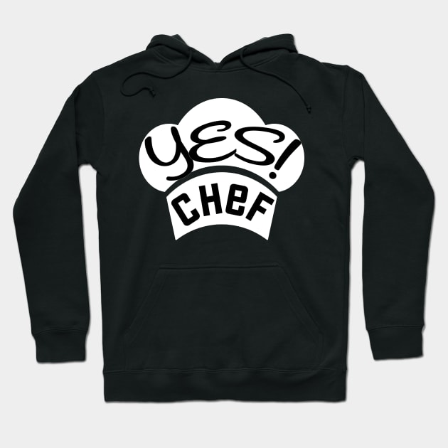 Yes Chef! Kitchen Staff Novelty Hoodie by KerrieMarksArt